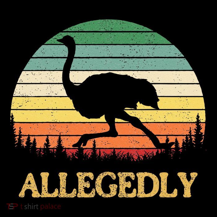 Allegedly Ostrich Vintage Retro Funny Ostrich Lover T-Shirt