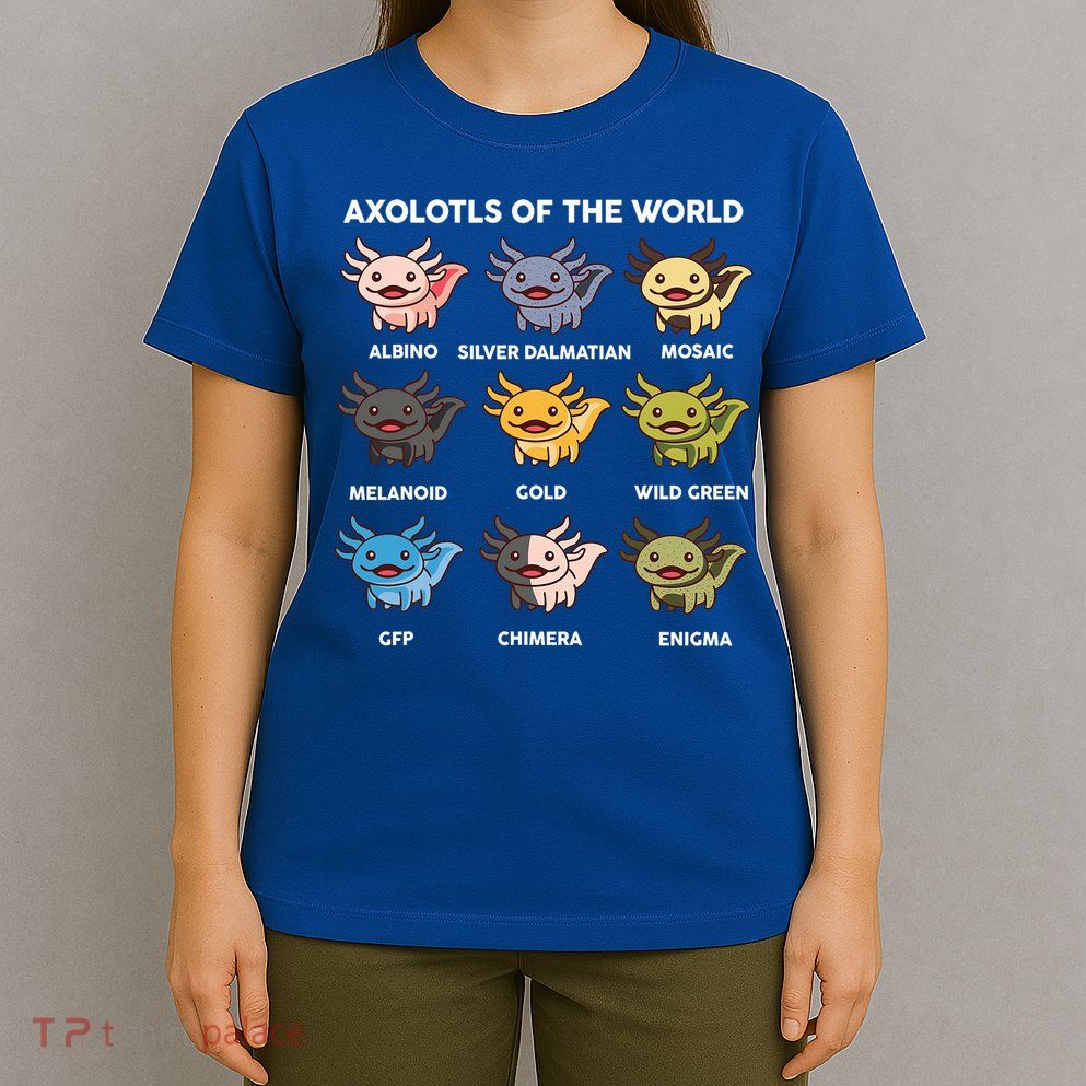  Axolotl Of World  T-Shirt