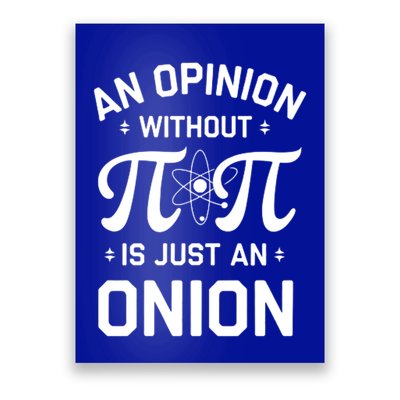 An Opinion Without Pi Is Just An Onion Clever Math Pun Cute Gift Poster
