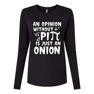 An Opinion Without Pi Is Just An Onion Happy Pi Day Great Gift Womens Cotton Relaxed Long Sleeve T-Shirt