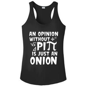 An Opinion Without Pi Is Just An Onion Happy Pi Day Great Gift Ladies PosiCharge Competitor Racerback Tank