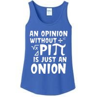 An Opinion Without Pi Is Just An Onion Happy Pi Day Great Gift Ladies Essential Tank