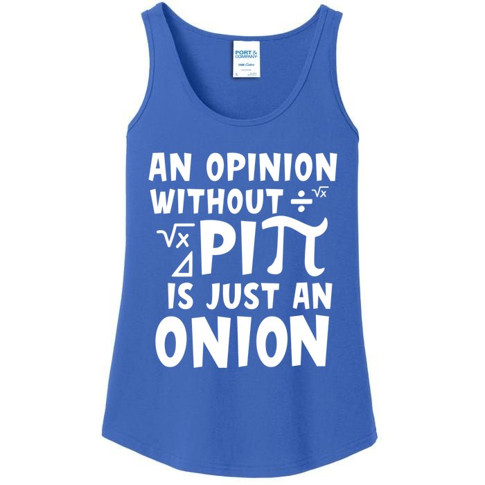 An Opinion Without Pi Is Just An Onion Happy Pi Day Great Gift Ladies Essential Tank