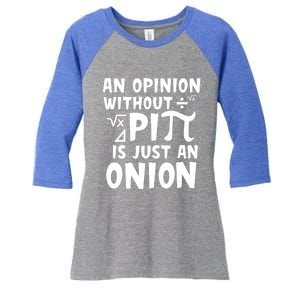 An Opinion Without Pi Is Just An Onion Happy Pi Day Great Gift Women's Tri-Blend 3/4-Sleeve Raglan Shirt