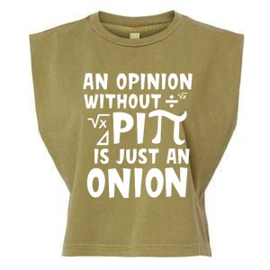 An Opinion Without Pi Is Just An Onion Happy Pi Day Great Gift Garment-Dyed Women's Muscle Tee