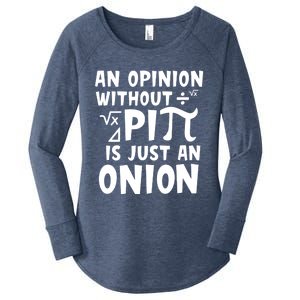 An Opinion Without Pi Is Just An Onion Happy Pi Day Great Gift Women's Perfect Tri Tunic Long Sleeve Shirt