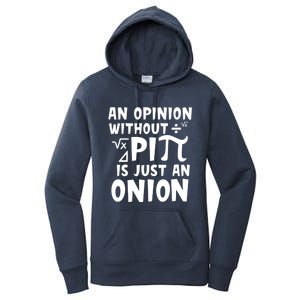 An Opinion Without Pi Is Just An Onion Happy Pi Day Great Gift Women's Pullover Hoodie