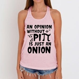 An Opinion Without Pi Is Just An Onion Happy Pi Day Great Gift Women's Knotted Racerback Tank