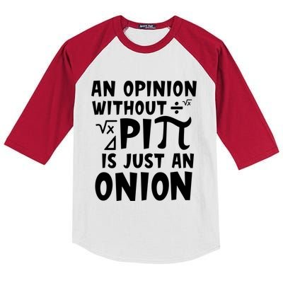 An Opinion Without Pi Is Just An Onion Happy Pi Day Great Gift Kids Colorblock Raglan Jersey