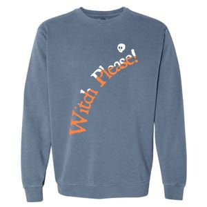 An Orange Witch Please Gift Garment-Dyed Sweatshirt