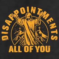 All Of You Disappointments Jesus Retro Cool Comfort Performance Bucket Hat