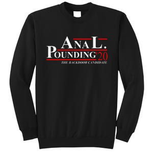 Anal Pounding 2020 Adult Humor Innuendo Vulgar Tall Sweatshirt