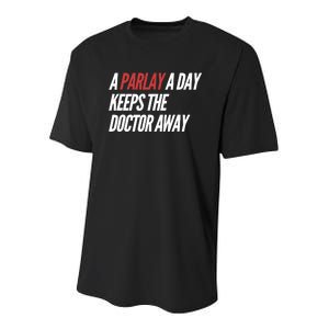 A Parlay A Day Keeps Doctor Away Funny Saying Youth Performance Sprint T-Shirt