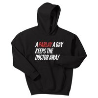 A Parlay A Day Keeps Doctor Away Funny Saying Kids Hoodie