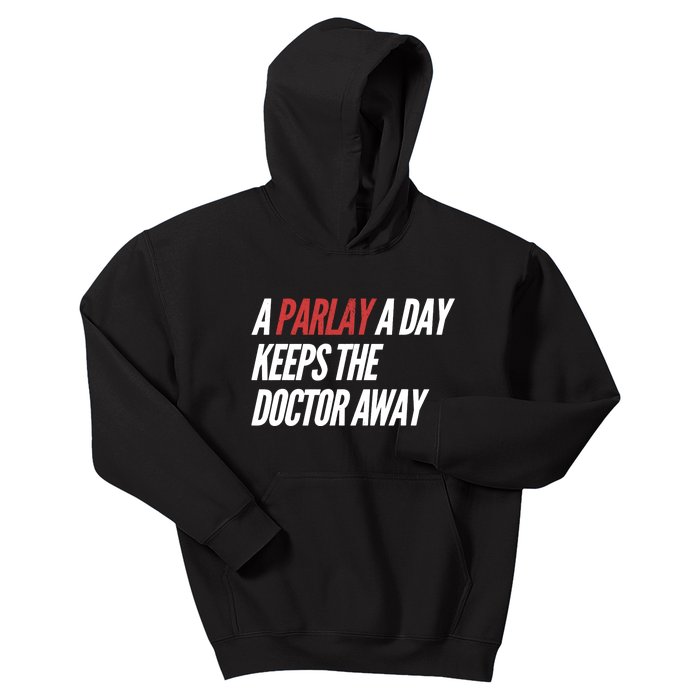 A Parlay A Day Keeps Doctor Away Funny Saying Kids Hoodie