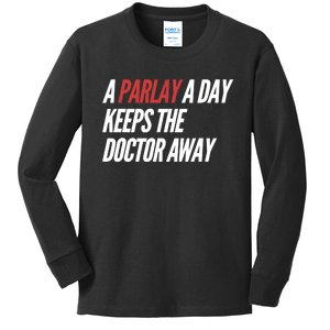 A Parlay A Day Keeps Doctor Away Funny Saying Kids Long Sleeve Shirt