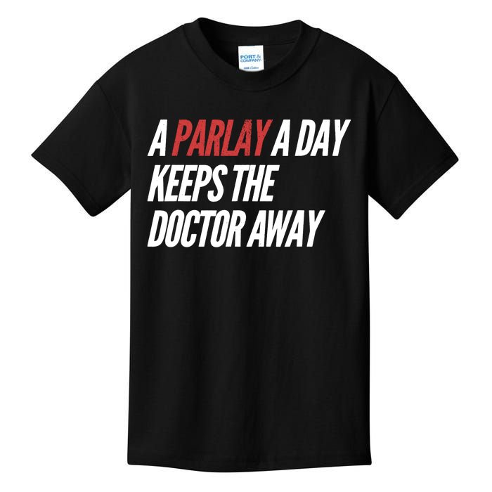 A Parlay A Day Keeps Doctor Away Funny Saying Kids T-Shirt