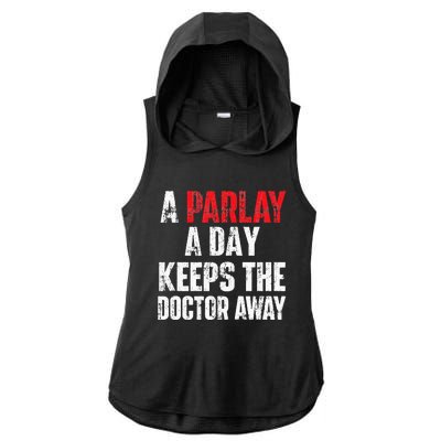 A Parlay A Day Keeps The Doctor Away Sports Betting Gambler Ladies PosiCharge Tri-Blend Wicking Draft Hoodie Tank