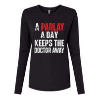 A Parlay A Day Keeps The Doctor Away Sports Betting Gambler Womens Cotton Relaxed Long Sleeve T-Shirt