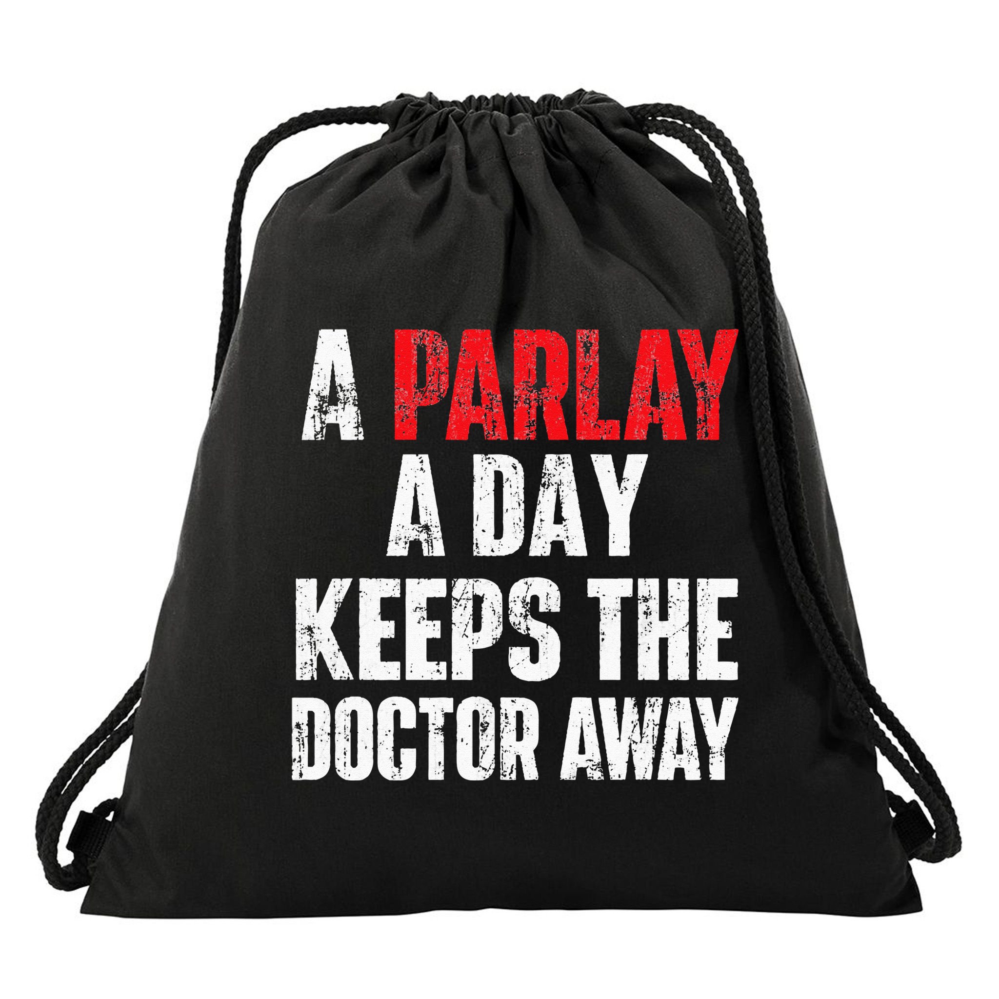 A Parlay A Day Keeps The Doctor Away Sports Betting Gambler Drawstring Bag