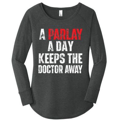 A Parlay A Day Keeps The Doctor Away Sports Betting Gambler Women's Perfect Tri Tunic Long Sleeve Shirt