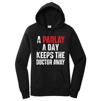 A Parlay A Day Keeps The Doctor Away Sports Betting Gambler Women's Pullover Hoodie