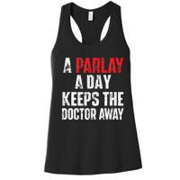 A Parlay A Day Keeps The Doctor Away Sports Betting Gambler Women's Racerback Tank