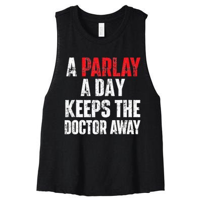 A Parlay A Day Keeps The Doctor Away Sports Betting Gambler Women's Racerback Cropped Tank