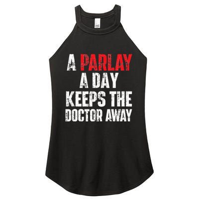 A Parlay A Day Keeps The Doctor Away Sports Betting Gambler Women's Perfect Tri Rocker Tank