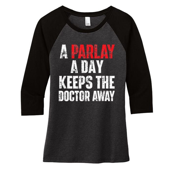 A Parlay A Day Keeps The Doctor Away Sports Betting Gambler Women's Tri-Blend 3/4-Sleeve Raglan Shirt