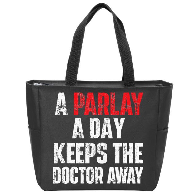 A Parlay A Day Keeps The Doctor Away Sports Betting Gambler Zip Tote Bag