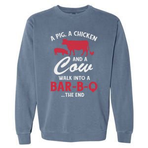 A Pig A Chicken And A Cow Funny Bbq Food Grilling Gift Garment-Dyed Sweatshirt