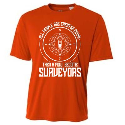 All People Are Created Equal Then A Few Become Surveyors Cooling Performance Crew T-Shirt