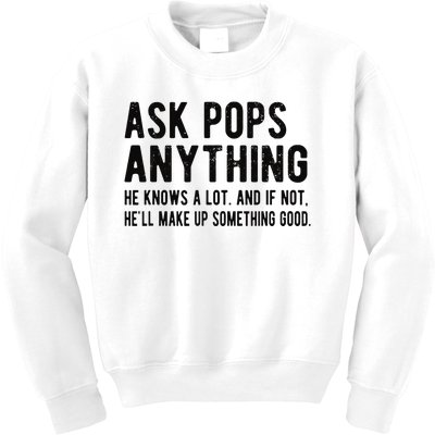 Ask Pops Anything Funny Pops Grandpa Kids Sweatshirt