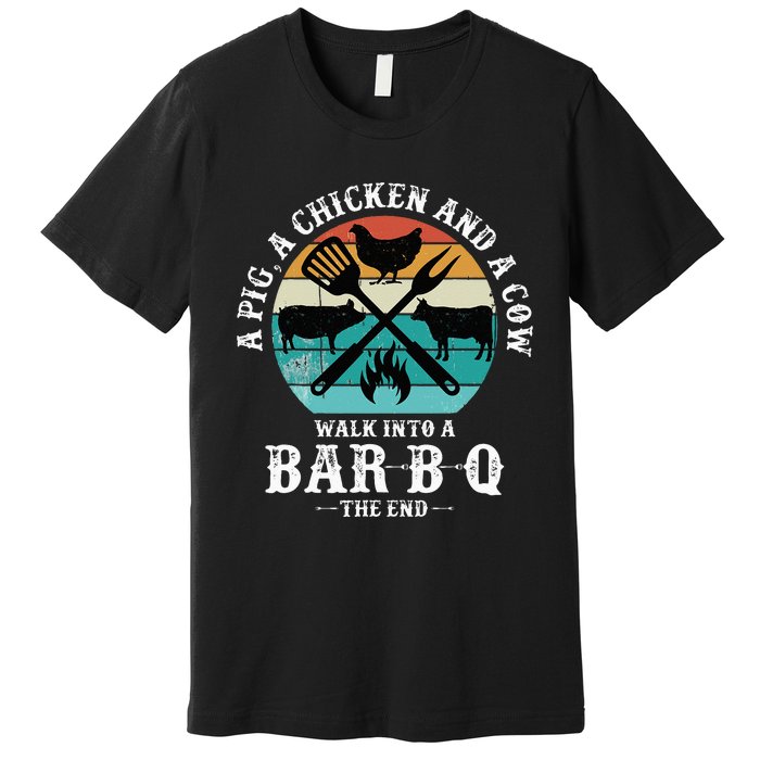 A Pig A Chicken And A Cow Walk into a Bar B Q Funny BBQ Joke Premium T-Shirt