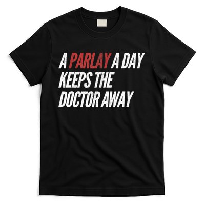 A Parlay A Day Funny Gambling Sports Betting TShirt T-Shirt