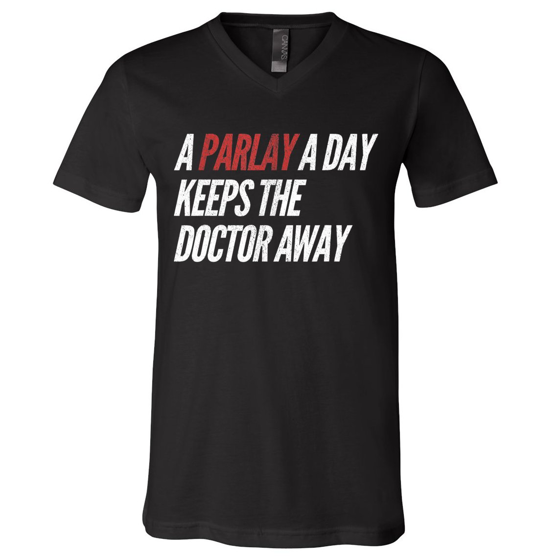 A Parlay A Day Funny Gambling Sports Betting TShirt V-Neck T-Shirt