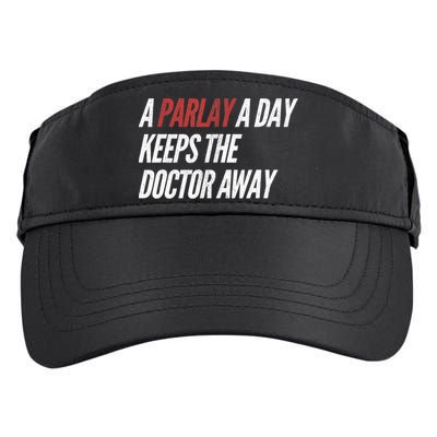 A Parlay A Day Funny Gambling Sports Betting TShirt Adult Drive Performance Visor