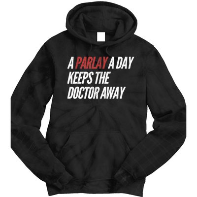 A Parlay A Day Funny Gambling Sports Betting TShirt Tie Dye Hoodie