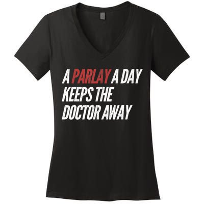 A Parlay A Day Funny Gambling Sports Betting TShirt Women's V-Neck T-Shirt