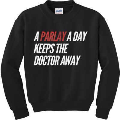 A Parlay A Day Funny Gambling Sports Betting TShirt Kids Sweatshirt