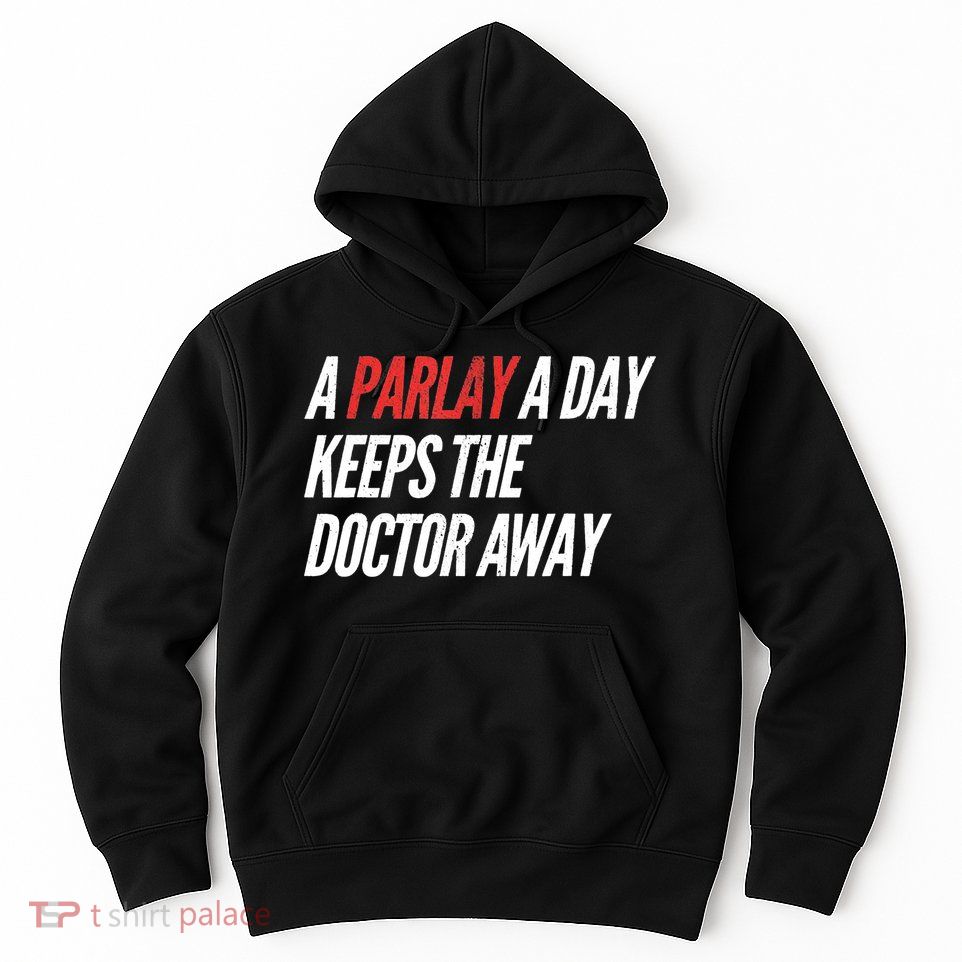 A Parlay A Day Funny Gambling Sports Betting Hoodie