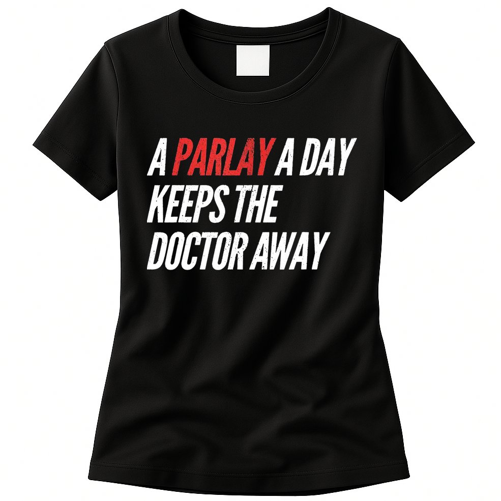 A Parlay A Day Funny Gambling Sports Betting Womens T-Shirt