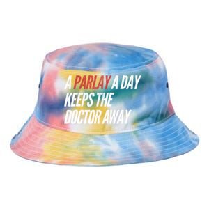 A Parlay A Day Funny Gambling Sports Betting T Tie Dye Newport Bucket Hat