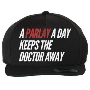 A Parlay A Day Funny Gambling Sports Betting T Wool Snapback Cap