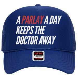 A Parlay A Day Funny Gambling Sports Betting T High Crown Mesh Back Trucker Hat