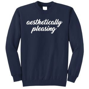 Aesthetically Pleasing Tall Sweatshirt