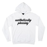 Aesthetically Pleasing Hoodie