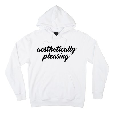 Aesthetically Pleasing Hoodie