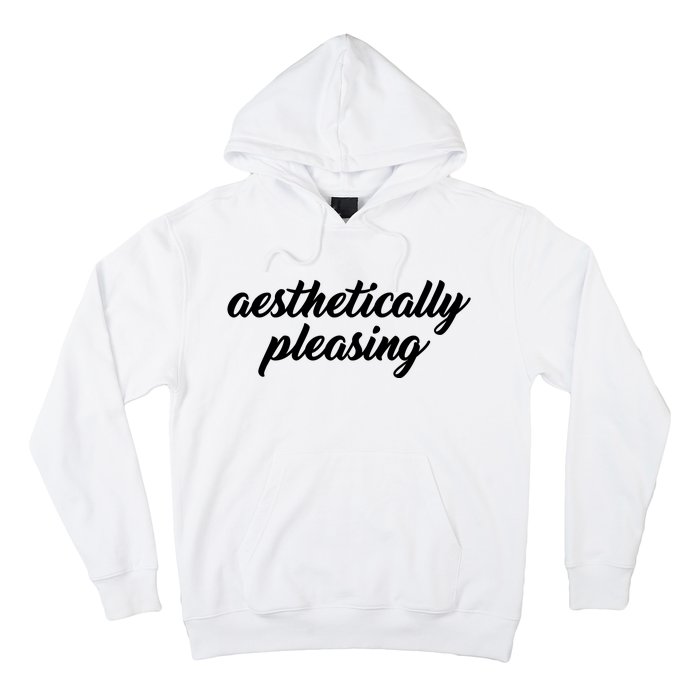 Aesthetically Pleasing Hoodie